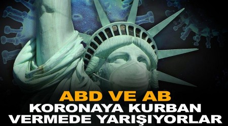 ABD ve AB koronaya kurban vermede yarışıyorlar