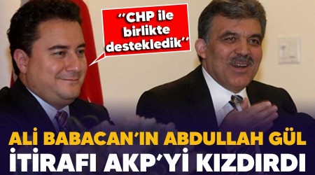 Ali Babacan’ın Abdullah Gül itirafı AKP’yi kızdırdı