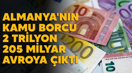 Almanya'nın kamu borcu 2 trilyon 205 milyar avroya çıktı