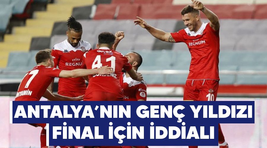 Antalya'n�n gen� y�ld�z� final i�in iddial�