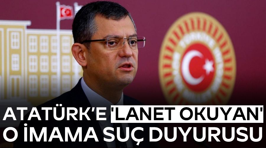 Atat�rk�e 'lanet okuyan' o imama su� duyurusu