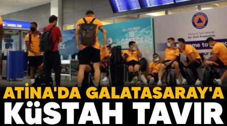 Atina'da Galatasaray'a küstah tavır