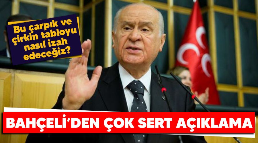 Bahçeli’den çok sert açıklama