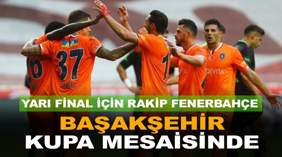 Ba�ak�ehir kupa mesaisinde
