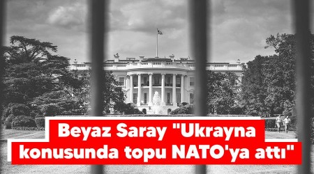 Beyaz Saray Ukrayna konusunda topu NATO'ya att