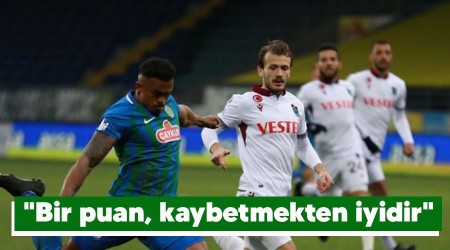 "Bir puan, kaybetmekten iyidir"