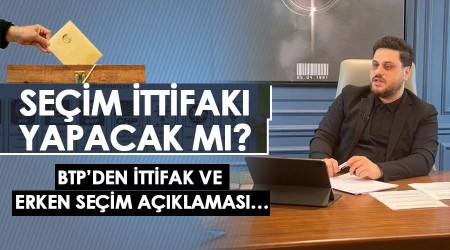 BTP’den ittifak ve erken seçim açıklaması