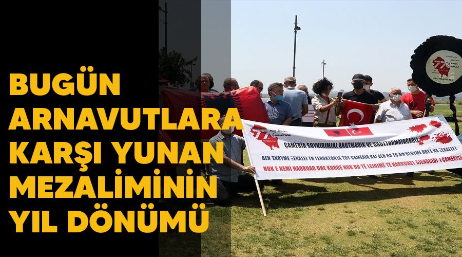 Bugün Arnavutlara karşı Yunan mezaliminin yıl dönümü