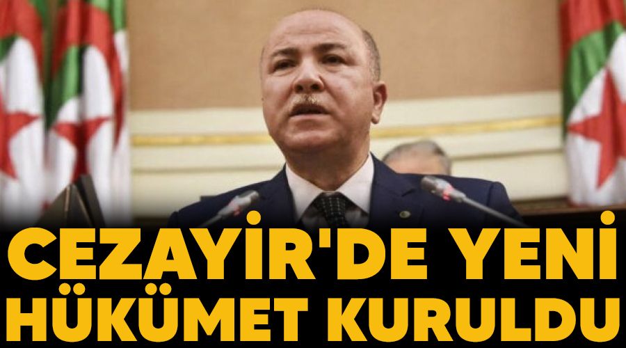 Cezayir'de yeni h�k�met kuruldu