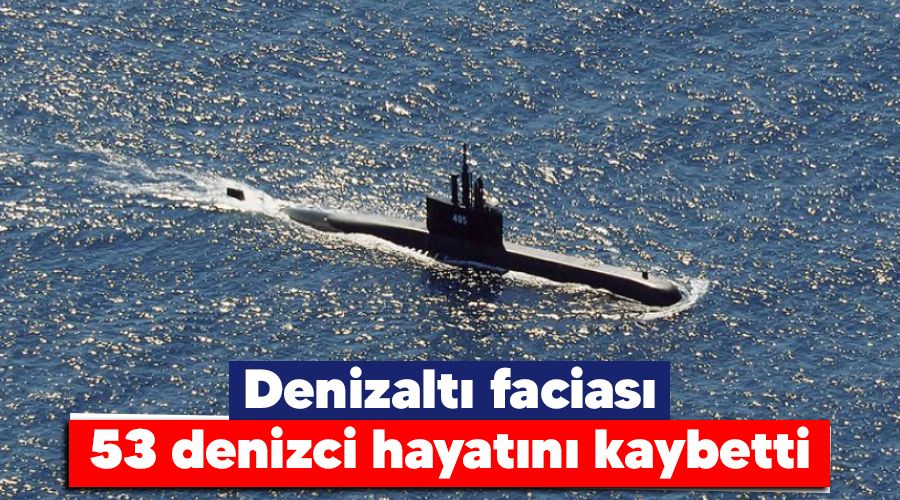 Denizaltı faciası, 53 denizci hayatını kaybetti
