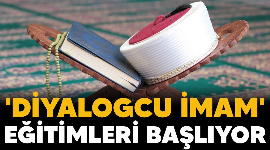 'Diyalogcu imam' eğitimleri başlıyor
