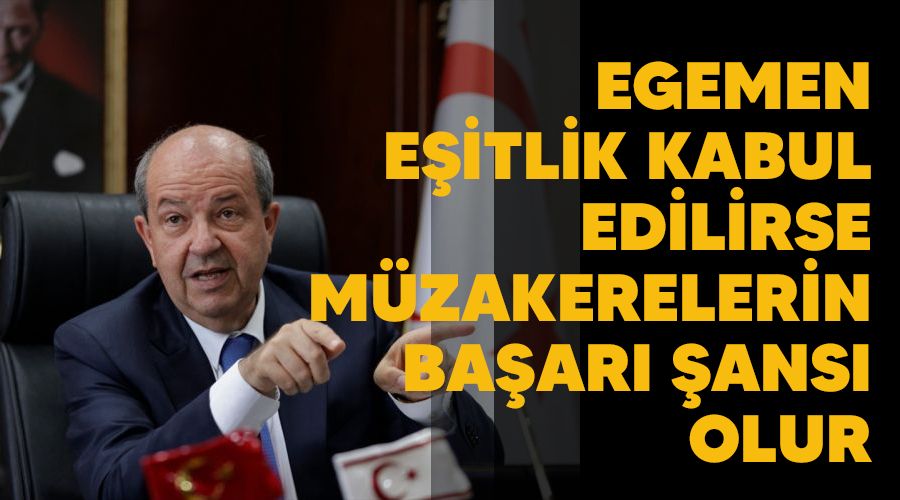 Egemen e�itlik kabul edilirse m�zakerelerin ba�ar� �ans� olur