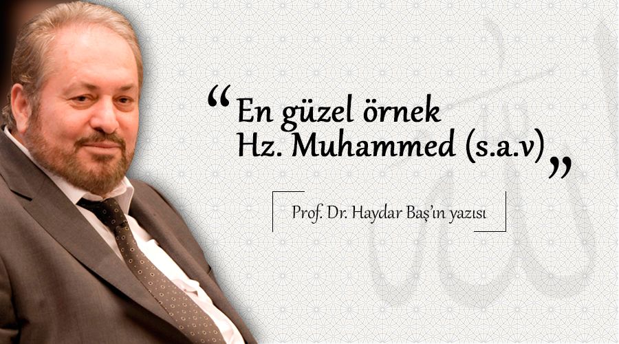 En güzel örnek Hz. Muhammed (s.a.v)