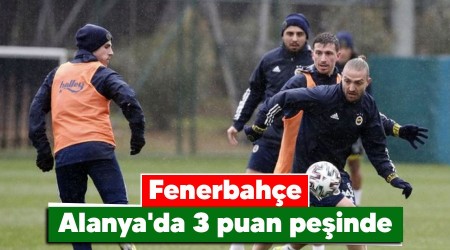 Fenerbahe Alanya'da 3 puan peinde