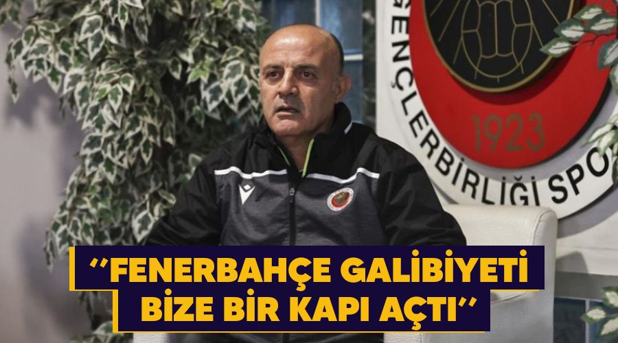 "Fenerbahçe galibiyeti bize bir kapı açtı"