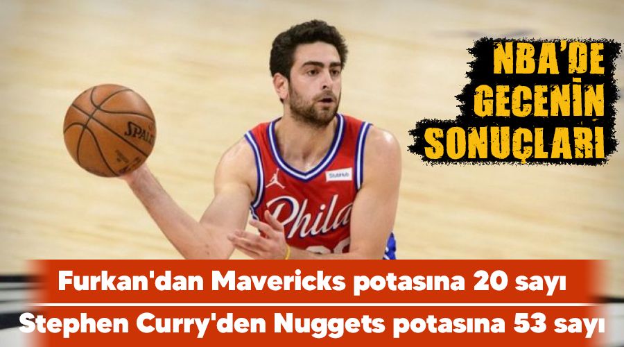 Furkan'dan Mavericks potasına 20 sayı