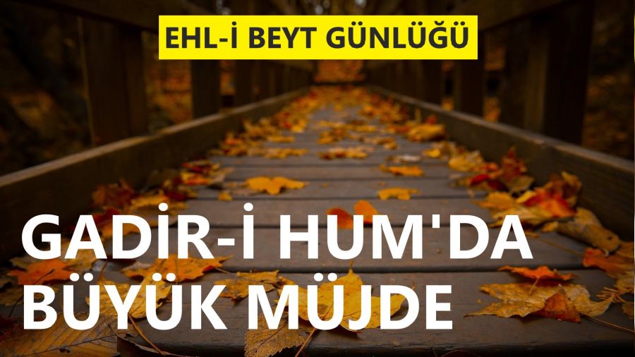 Gadir-i Hum’da büyük müjde