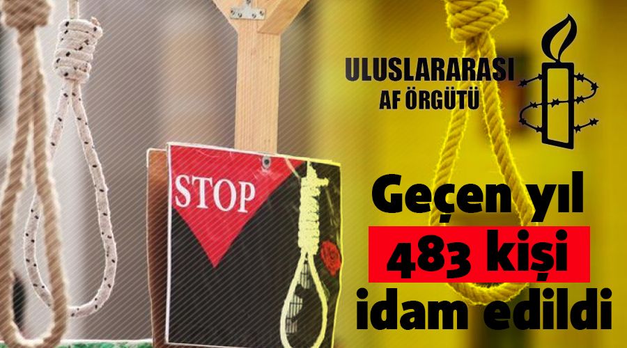 Geçen yıl 483 kişi idam edildi