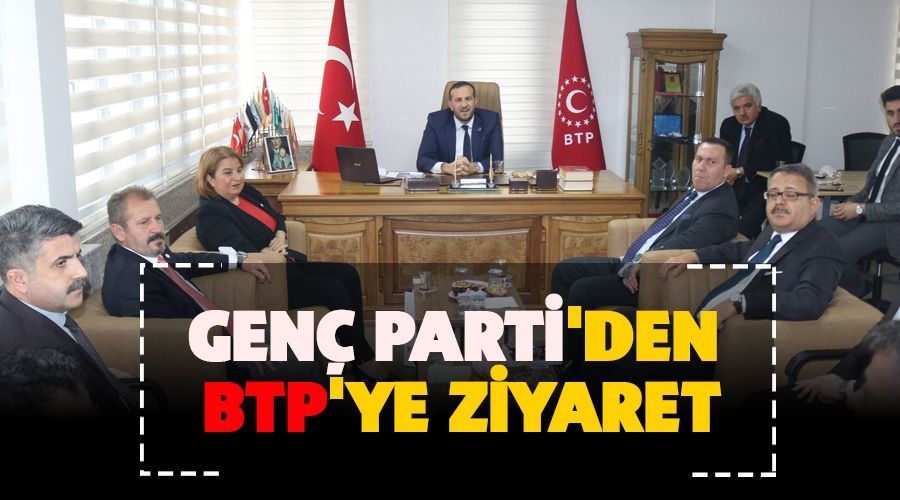 Gen� Parti'den BTP'ye ziyaret
