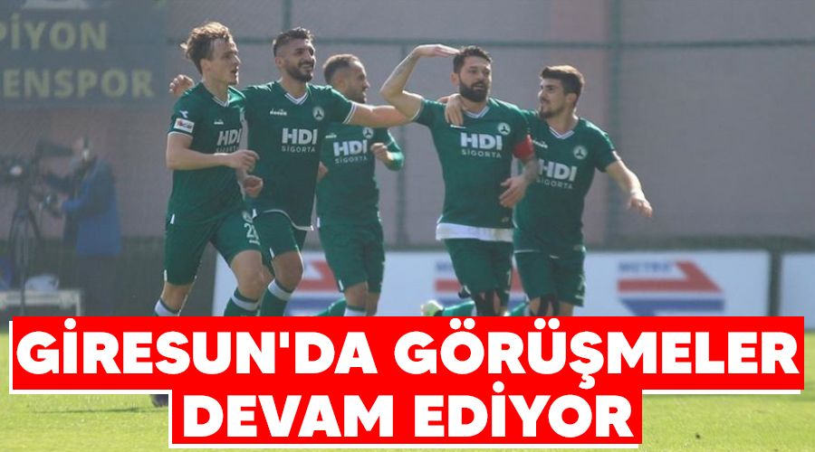 Giresun'da görüşmeler devam ediyor