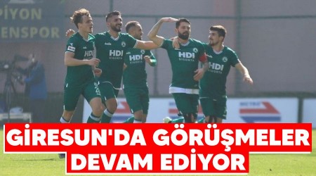Giresun'da görüşmeler devam ediyor