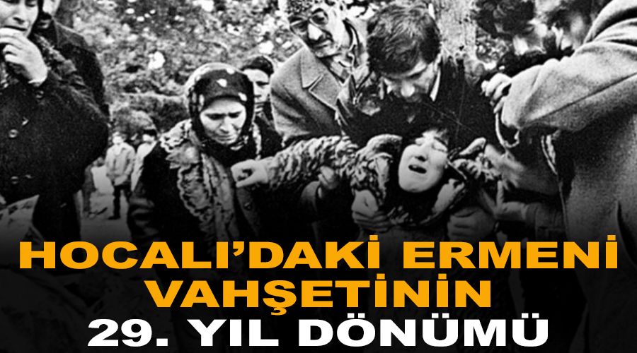 Hocal�'daki Ermeni vah�etinin 29. y�l d�n�m�