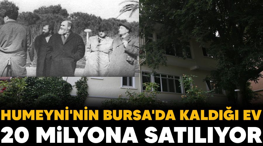 Humeyni'nin Bursa'da kaldığı ev 20 milyona satılıyor