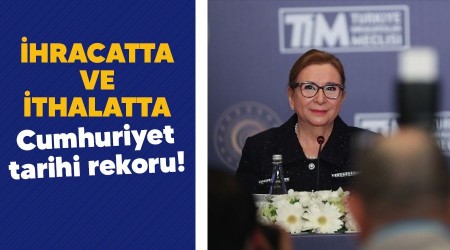 İhracatta ve ithalatta Cumhuriyet tarihi rekoru!