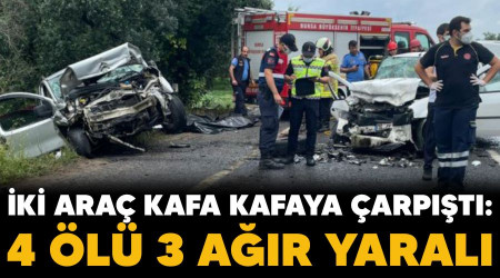 İki araç kafa kafaya çarpıştı: 4 ölü, 3 ağır yaralı