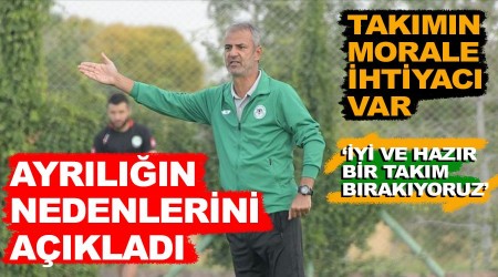 İsmail Kartal ayrılığın nedenlerini açıkladı