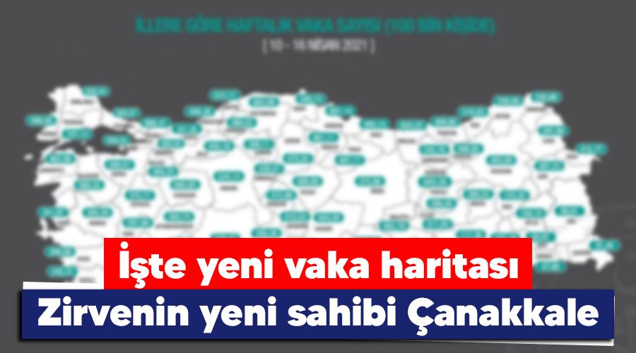 ��te yeni vaka haritas�, zirvenin yeni sahibi �anakkale