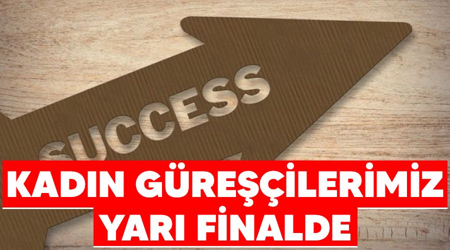 Kad�n g�re��ilerimiz yar� finalde