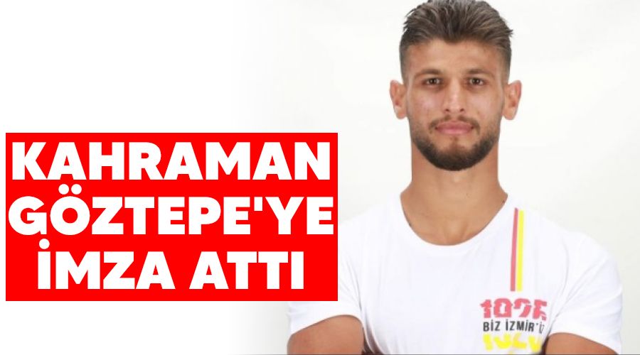 Kahraman Gztepe'ye imza att