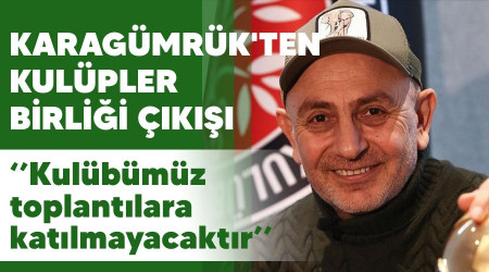 Karagümrük'ten Kulüpler Birliği çıkışı