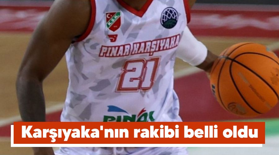 Kar��yaka'n�n rakibi belli oldu 