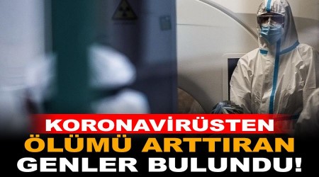 Koronavirsten lm arttran genler bulundu!