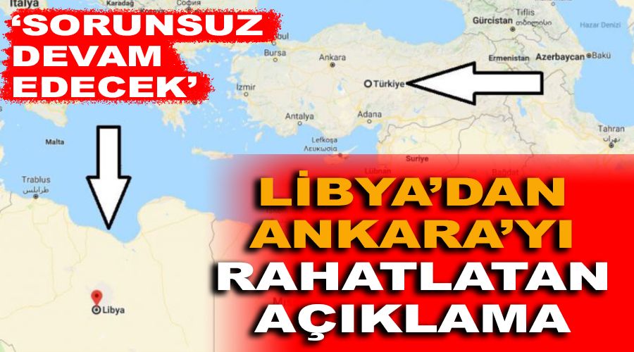 Libya'dan Ankara'y rahatlatan aklama