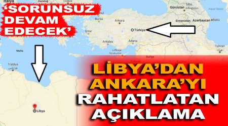 Libya'dan Ankara'y rahatlatan aklama