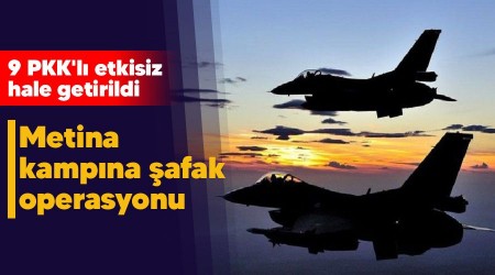 Metina kampına şafak operasyonu