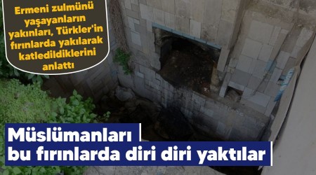 Müslümanları bu fırınlarda diri diri yaktılar