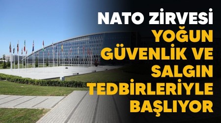 NATO Zirvesi yoğun güvenlik ve salgın tedbirleriyle başlıyor