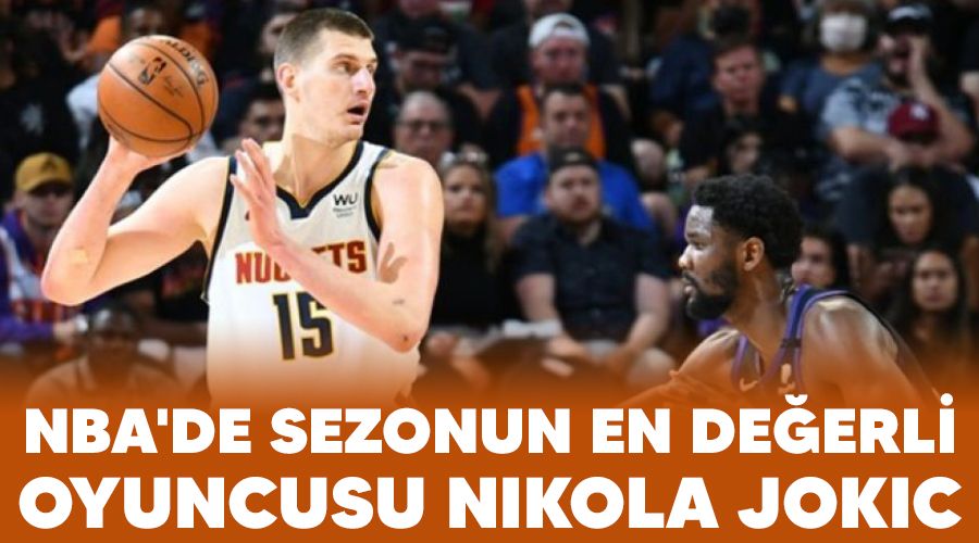 NBA'de sezonun en de�erli oyuncusu Nikola Jokic