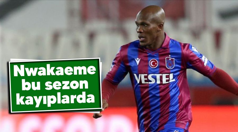 Nwakaeme bu sezon kay�plarda