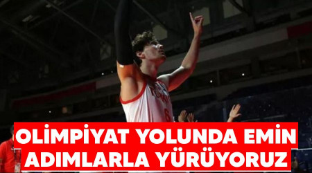 Olimpiyat yolunda emin adımlarla yürüyoruz