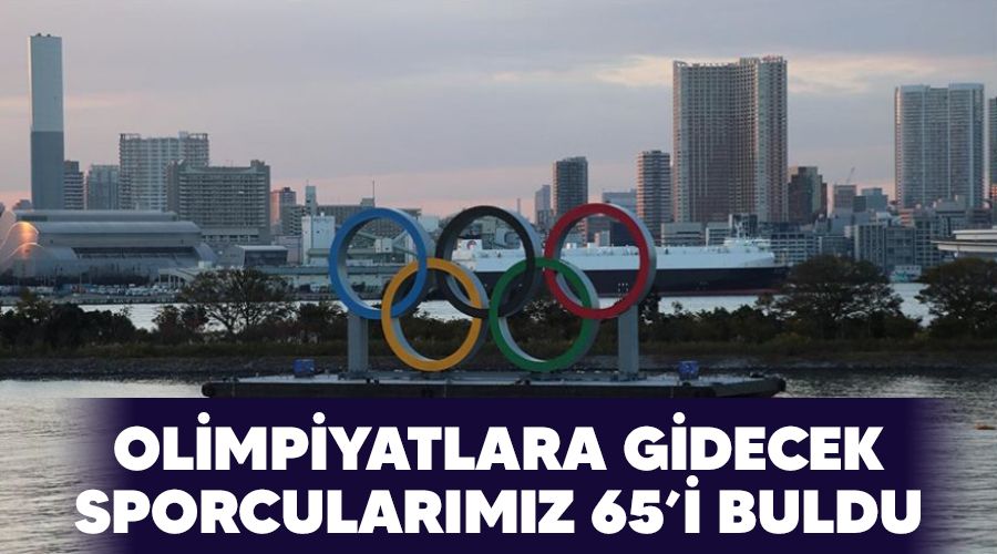 Olimpiyatlara gidecek sporcular�m�z 65'i buldu