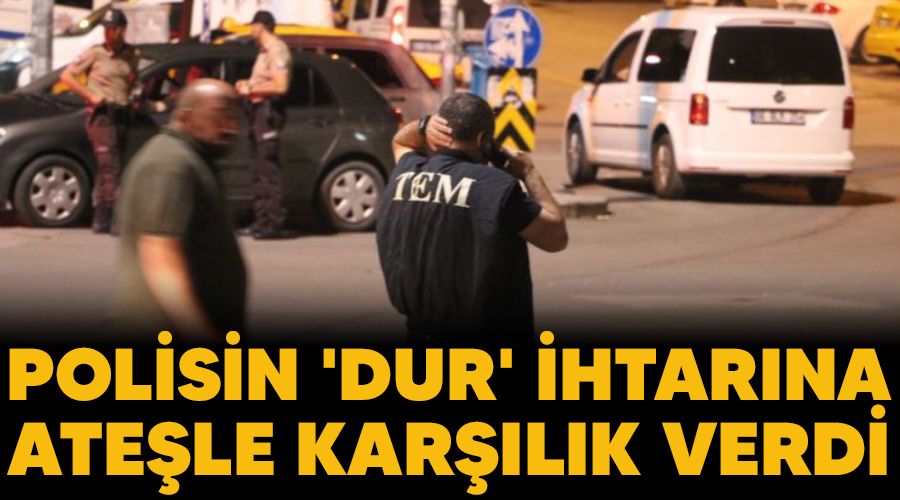 Polisin 'dur' ihtar�na ate�le kar��l�k verdi