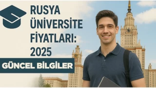 Rusya niversite Fiyatlar: 2025 Gncel Bilgiler