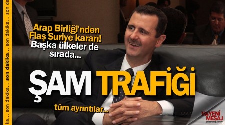 Şam trafiği! Arap Birliği'nden flaş Suriye kararı