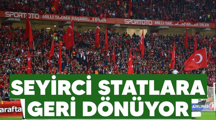 Seyirci statlara geri d�n�yor