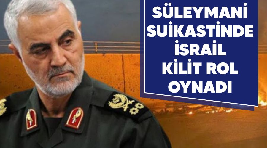 S�leymani suikastinde �srail kilit rol oynad�